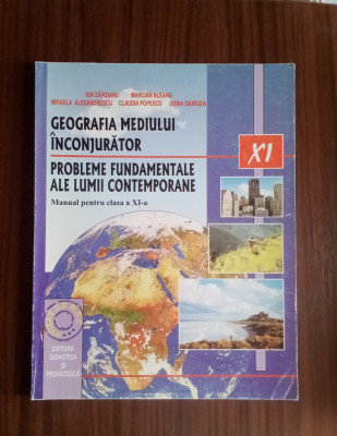 Geografia mediului &amp;icirc;nconjurător - Manual pentru clasa a XI-a ION Zavoianu foto