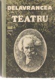 Delavrancea - Teatru Ed. Dacia, 1982, cartonata, Alta editura