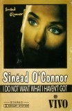 Sin&eacute;ad O'Connor - I Do Not Want What I Haven't Got, Caseta audio