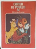 CARTEA CU POVESTI , VOLUMUL 3 , coperta ilustrata de VASILE OLAC , 1987