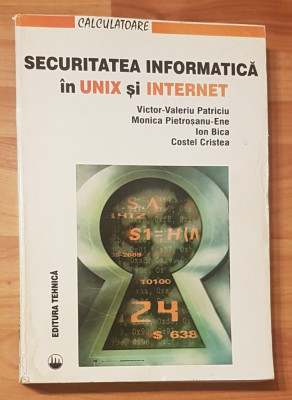 Securitatea informatica in UNIX si Internet de Victori-Valeriu Patriciu foto