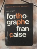 Andre Porquet - l&#039;Orthographe Francaise