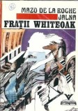 Jalna. Fratii Whiteoak (volumul 2) - Mazo de la Roche