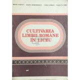 Mihai Gafencu - Cultivarea limbii romane in liceu (Editia: 1983)