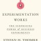 Experimentation Works: The Surprising Power of Business Experiments