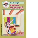 Prostia omeneasca. Carticica de povesti, de citit si de colorat - Ion Creanga