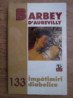Barbey D&amp;#039;Aurevilly - &amp;Icirc;mpătimiri diabolice foto