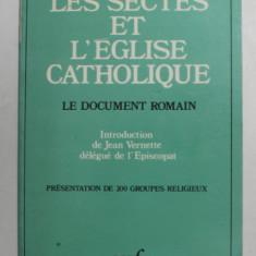 LES SECTES ET L ÉGLISE CATHOLIQUE - LE DOCUMENT ROMAIN par JEAN VERNETTE , 1986