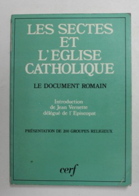 LES SECTES ET L &amp;Eacute;GLISE CATHOLIQUE - LE DOCUMENT ROMAIN par JEAN VERNETTE , 1986 foto