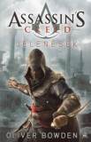 Assassin&#039;s Creed - Jelen&eacute;sek - Oliver Bowden
