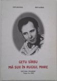 Getu Sirbu. Ma suii in rugiul mare - Ion Soldea, Ion Sanda - Carte