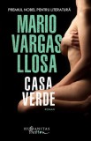 Casa verde - Mario Vargas Llosa - Editura Humanitas