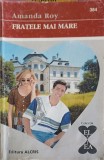 FRATELE MAI MARE-AMANDA ROY-269387