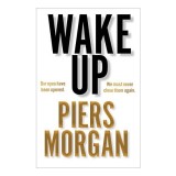 Wake Up: Why the World Has Gone Nuts