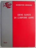 Cumpara ieftin Dens sanus in corpore sano. Sfaturile medicului stomatolog &ndash; Matekovits Gheorghe