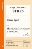 Cumpara ieftin Reteta pentru stres. Mai multa buna dispozitie si destindere - 7 zile/Elissa Epel