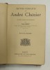 OEUVRES COMPLETES de ANDRE CHENIER , - BUCOLIQUES , INCEPUTUL SEC. XX , COTORUL REFACUT *