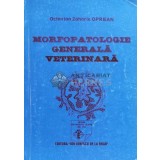 Morfopatologie generala veterinară - 1998 - Octavian Zaharie Oprean (D193)