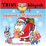 Seg&iacute;ts&uuml;nk a Mikul&aacute;snak!/Besz&eacute;lgetős mese - Miklya Luzs&aacute;nyi M&oacute;nika