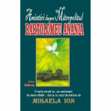 Amintiri despre Mitropolitul Bartolomeu Anania (resigilat), Altele