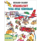 V&eacute;szhelyzet Tesz-Vesz v&aacute;rosban - Richard Scarry
