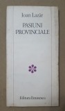 Pasiuni provinciale - Ioan Lazăr