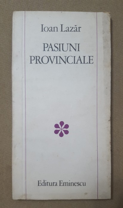 Pasiuni provinciale - Ioan Lazăr