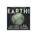 Earth! My First 4.54 Billion Years