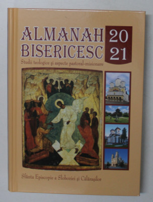 ALMANAH BISERICESC - STUDII TEOLOGICE SI ASPECTE PASTORAL MISIONARE , 2021 foto