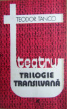 Teodor Tanco, Trilogie transilvana