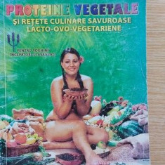 Proteine vegetale si retete culinare savuroase lacto-ovo-vegetariene - Gregorian Bivolaru