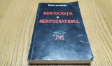 MERITOCRATIA SI MERITOCRATISMUL - Primo Laurentiu - Editura Antet, 2013, 296 p., Alta editura