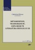 Metamorfoze, transgresiuni. Explorari in literatura secolului XX &ndash; Gabriela Glavan (coord.)