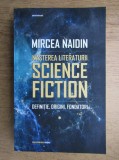 Mircea Naidin - Nasterea Literaturii Science Fiction definitie origini fondatori