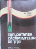 Exploatarea Zacamintelor de Titei - Gr. Ioachim, C. Popa, Ed. Tehnica 1979, Carte Tehnica Constructii, 624 Pagini, Hardcover