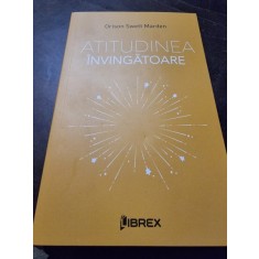 Atitudinea invingatoare - Orison Swett Marden