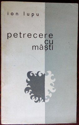ION LUPU (DAN ORGHIDAN): PETRECERE CU MASTI (POEZII) [volum de debut, EPL 1969] foto