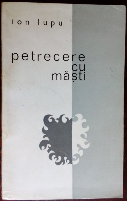 ION LUPU (DAN ORGHIDAN): PETRECERE CU MASTI (POEZII) [volum de debut, EPL 1969]