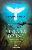 Cumpara ieftin Viata ta divina. Ingerii iti arata calea spre ascensiune - 2012 - Christina Lunden (V131), Livingstone