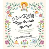 Anne Shirley legkedvesebb recepjei - Lucy Maud Montgomery