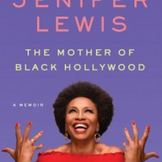 The Mother of Black Hollywood: A Memoir