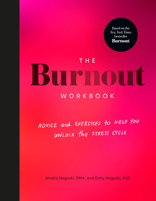 The Burnout Workbook: Advice and Exercises to Help You Unlock the Stress Cycle foto