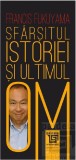 Sfarsitul istoriei si ultimul Om | Francis Fukuyama