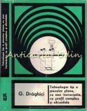 Tehnologia Pieselor Plane cu Axe Incrucisate - Gherman Draghici, Editura Tehnica 1977, Mecanica, 281 Pagini