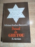 Jurnal de ghetou. Djurin, Transnistria, 1941-1943 - Miriam Korber-Bercovici (Editura Kriterion, 1995)