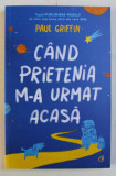 CAND PRIETENIA M-A URMAT ACASA de PAUL GRIFFIN , 2019