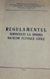 REGULAMENTUL SERVICIULUI LA BORDUL NAVELOR FLUVIALE CIVILE 1989