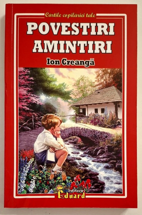 Amintiri din copilarie si 14 povestiri (foto cuprins!!!) - Ion Creanga