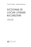 Dictionar de locuri literare bucurestene | Andreea Rasuceanu, Corina Ciocarli, Humanitas