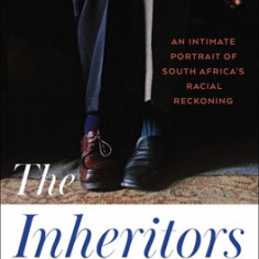 The Inheritors: An Intimate Portrait of South Africa's Racial Reckoning